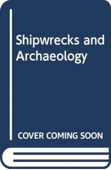 Shipwrecks and Archaeology : The Unharvested Sea