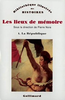 Les lieux de mémoire, tome 1 : La République