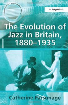 The Evolution of Jazz in Britain, 1880-1935