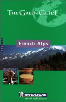 Michelin the Green Guide French Alps (Michelin Green Guides) (French Edition)