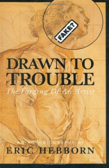 Drawn to trouble: The forging of an artist : an autobiography