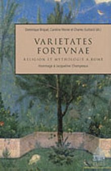 Varietates fortunae: religion et mythologie à Rome: hommage à Jacqueline Champeaux