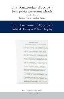 Ernst Kantorowicz (1895-1963). Storia politica come scienza culturale-History as cultural inquiry. Ediz. bilingue