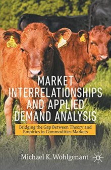 Market Interrelationships and Applied Demand Analysis: Bridging the Gap Between Theory and Empirics in Commodities Markets