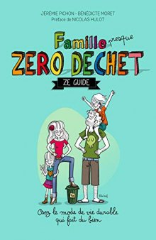 Famille zéro déchet, Ze guide (Environnement et ecologie) (French Edition)