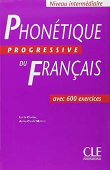 Phonétique Progressive Du Francais (Progressive du français perfectionnement) (French Edition)