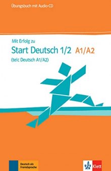 Mit Erfolg zu Start Deutsch 1/2 (telc Deutsch A1/A2) (Testbuch)