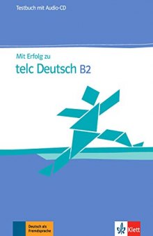 MIT Erfolg Zu Telc Deutsch B2 - Zertifikat Deutsch Plus: Testbuch (German Edition)
