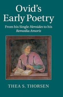 Ovid's Early Poetry: From his Single Heroides to his Remedia Amoris