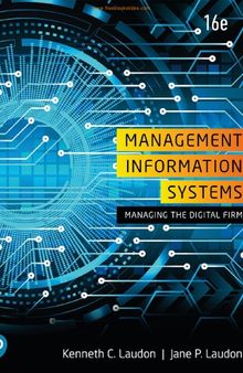 Management Information Systems: Managing the Digital Firm, 16th Edition