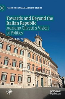 Towards and Beyond the Italian Republic: Adriano Olivetti’s Vision of Politics