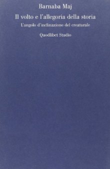 Il volto e l'allegoria della storia. L'angolo d'inclinazione del creaturale