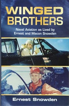 Winged Brothers: Naval Aviation as Lived by Ernest and Macon Snowden