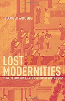 Lost Modernities: China, Vietnam, Korea, and the Hazards of World History