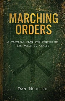 Marching Orders: A Tactical Plan for Converting the World to Christ