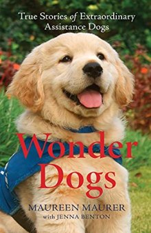 Wonder Dogs: True Stories of Extraordinary Assistance Dogs