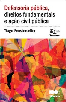 Defensoria Pública, Direito Fundamentais e Ação Civil Pública - Série IDP