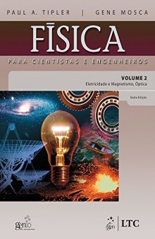 Física Para Cientistas e Engenheiros. Eletricidade e Magnetismo, Óptica - Volume 2