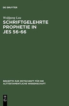 Schriftgelehrte Prophetie in Jes 56-66: Eine Untersuchung zu den literarischen Bezügen in den letzten elf Kapiteln des Jesajabuches