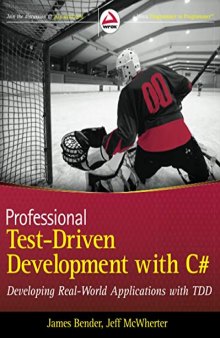 Professional Test Driven Development with C#: Developing Real World Applications with Tdd