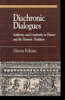Diachronic Dialogues: Authority and Continuity in Homer and the Homeric Tradition