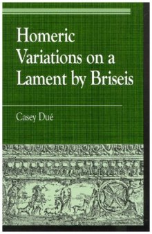 Homeric Variations on a Lament by Briseis