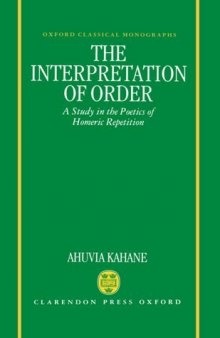 The Interpretation of Order: A Study in the Poetics of Homeric Repetition