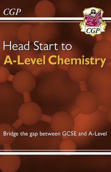 Head Start to A-Level Chemistry (CGP A-Level Chemistry)