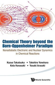 Chemical Theory beyond the Born-Oppenheimer Paradigm