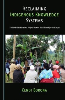 Reclaiming Indigenous Knowledge Systems: Towards Sustainable PeopleForest Relationships in Kenya