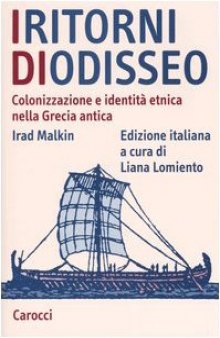 I ritorni di Odisseo. Colonizzazione e identità etnica nella Grecia antica