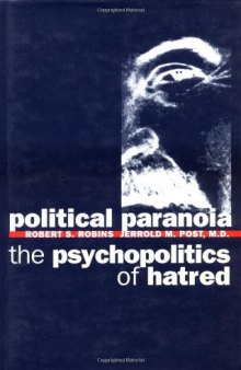 Political Paranoia: The Psychopolitics of Hatred