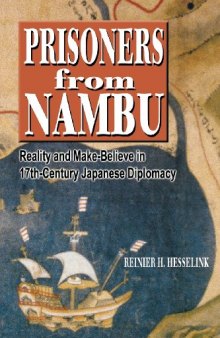 Prisoners from Nambu: Reality and Make-Believe in 17th-Century Japanese Diplomacy