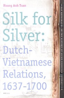 Silk for Silver: Dutch-Vietnamese Relations, Tonkin 1637-1700