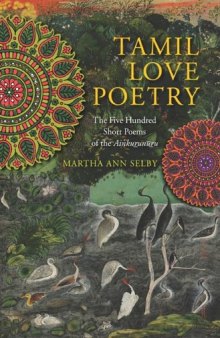 Tamil Love Poetry: The Five Hundred Short Poems of the 