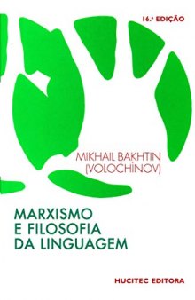 Marxismo e Filosofia da Linguagem: problemas fundamentais do Método Sociológico na Ciência da Linguagem