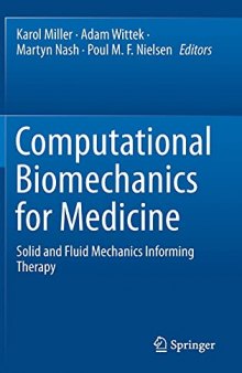 Computational Biomechanics for Medicine: Solid and Fluid Mechanics Informing Therapy
