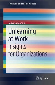 Unlearning at Work: Insights for Organizations