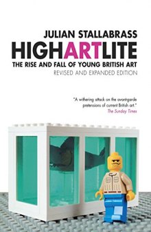High Art Lite: The Rise and Fall of Young British Art (Revised and Expanded edition)