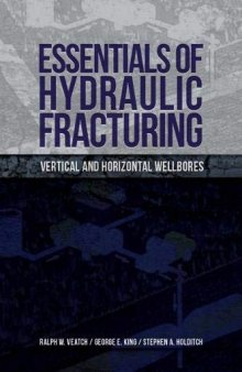 Essentials of Hydraulic Fracturing: Vertical and Horizontal Wellbores