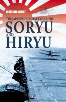 The Japanese Aircraft Carriers Soryu and Hiryu: 95002 (Hard Cover)