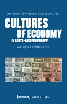 Cultures of Economy in South-Eastern Europe: Spotlights and Perspectives
