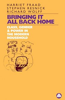 Bringing It All Back Home: Class, Gender and Power in the Modern Household Today