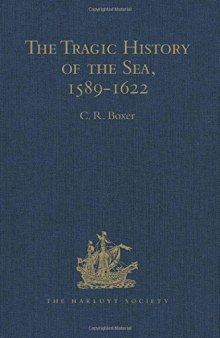 The Tragic History of the Sea, 1589-1622: Narratives of the shipwrecks of the Portuguese East Indiamen São Thomé (1589), Santo Alberto (1593), São ... East Africa