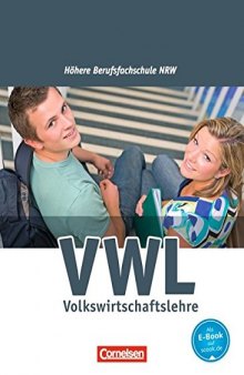 Wirtschaft für Fachoberschulen und Höhere Berufsfachschulen - VWL - Höhere Berufsfachschule Nordrhein-Westfalen. Schülerbuch