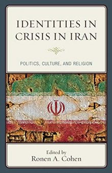 Identities in Crisis in Iran: Politics, Culture, and Religion