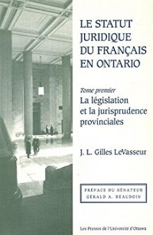Le statut juridique du francais en Ontario: La législation et la jurisprudence provinciales