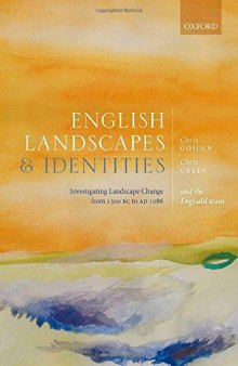 English Landscapes and Identities: Investigating Landscape Change from 1500 BC to AD 1086