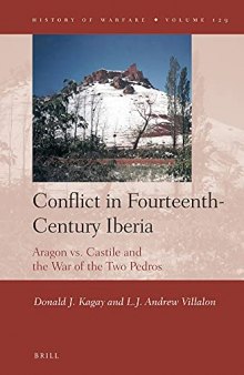 Conflict in Fourteenth-Century Iberia: Aragon vs. Castile and the War of the Two Pedros