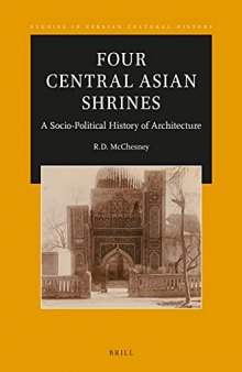 Four Central Asian Shrines: A Socio-political History of Architecture